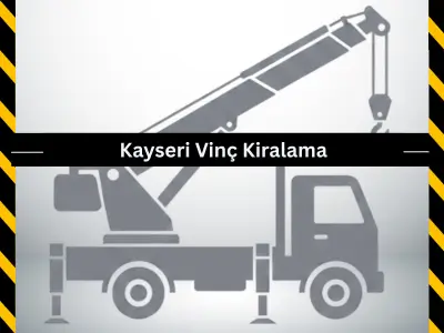 Kayseri Vinç Kiralama